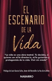 bokomslag El Escenario de la Vida: La vida es una obra teatral. Tú decides, si quieres ser el/la director/a, el/la guionista y protagonista de tu vida. V