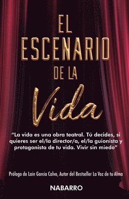 bokomslag El Escenario de la Vida: La vida es una obra teatral. Tú decides, si quieres ser el/la director/a, el/la guionista y protagonista de tu vida. V