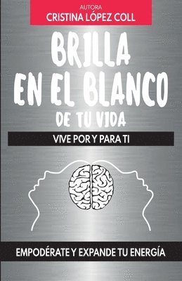 bokomslag Brilla en el blanco de tu vida: Vive por y para ti