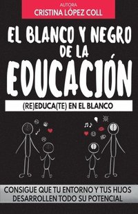 bokomslag El blanco y negro de la educación: (re)Educa(te) En El Blanco