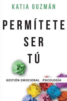 Permítete ser tú: Gestión Emocional Psicología 1