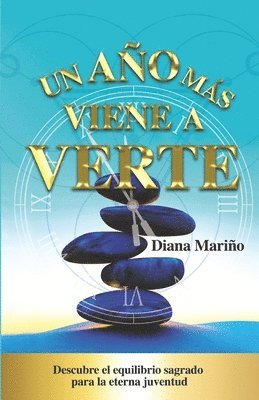 bokomslag Un año más viene a verte: Descubre el equilibrio sagrado para la eterna juventud