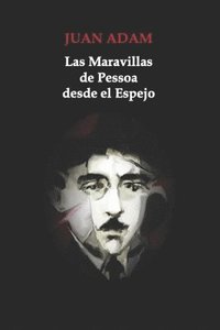 bokomslag Las Maravillas de Pessoa desde el Espejo