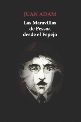 Las Maravillas de Pessoa desde el Espejo 1