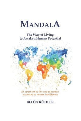 bokomslag MANDALA. The way of living to awaken human potential -: An approach to life and education according to human intelligence.