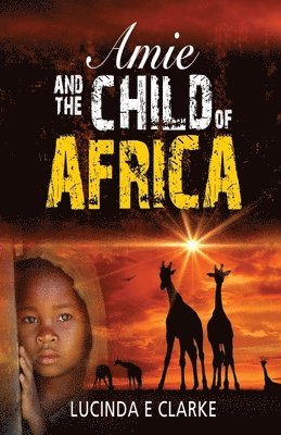 Amie and the Child of Africa 1