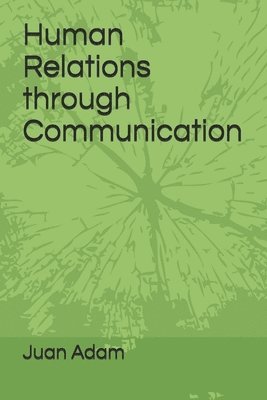 Human Relations through Communication 1