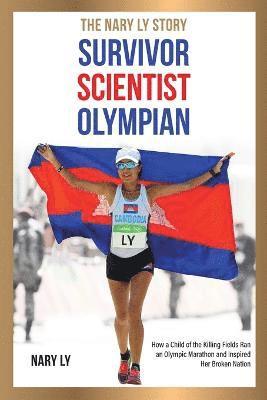 bokomslag Survivor, Scientist, Olympian - the Nary Ly Story