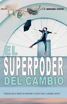 Eva Bernabéu Cháfer - El superpoder del cambio, Häftad