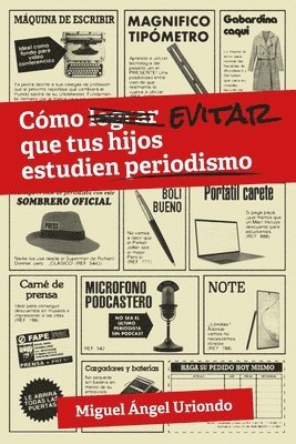 Cómo evitar que tus hijos estudien periodismo