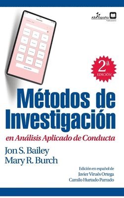 Jon S Bailey Mary R Burch, Javier Virues-Ortega, Camilo Hurtado-Parrado - Métodos de investigación en análisis aplicado de conducta, Inbunden