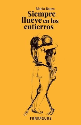 bokomslag Siempre llueve en los entierros: Obra de teatro. Segunda edición