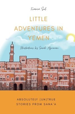 Franca Sol, Felicia Campbell - Little Adventures in Yemen, Häftad