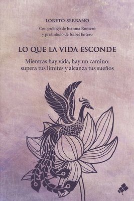 Lo que la vida esconde: Mientras hay vida, hay un camino: supera tus límites y alcanza tus sueños, Häftad. Tillgänglighet: Lägg i varukorg