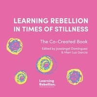 bokomslag Learning Rebellion in Times of Stillness