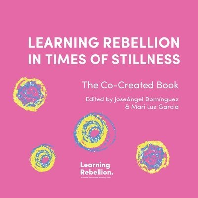 Joseángel Domínguez, Mari Luz Garcia - Learning Rebellion in Times of Stillness, Häftad