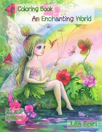 bokomslag An Enchanting World: Coloring Book for Adults. Color up a adorable unicorns, cute fairies, lovely girls, couples in love, fairy-tale houses