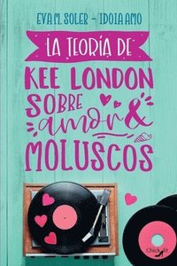 bokomslag La teoría de Kee London sobre amor y moluscos