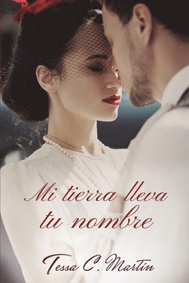 Tessa C Martín, Tessa C. Martín - Mi tierra lleva tu nombre, Häftad