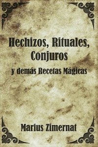 bokomslag Hechizos, Rituales, Conjuros y Demas Recetas Magicas