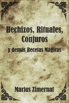 bokomslag Hechizos, Rituales, Conjuros y Demas Recetas Magicas