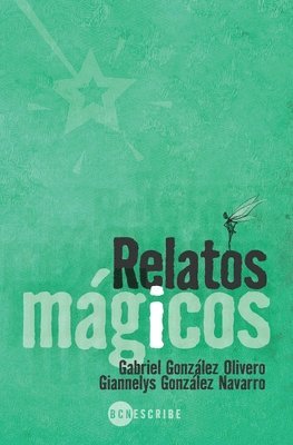 Giannelys González Navarro, Gabriel González Olivero, Autores Varios - Relatos Mágicos, Häftad