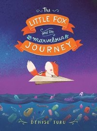 bokomslag The Little Fox and the Marvelous Journey