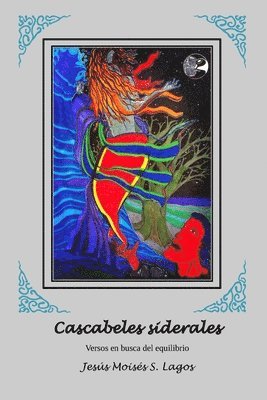 Jesús Moisés S Lagos, Jesús Moisés S. Lagos, Jesús Moisés - Cascabeles siderales, Häftad