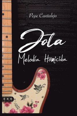 Pepe Cantalejo - Jota; melodía homicida, Häftad