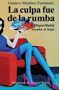 bokomslag La culpa fue de la rumba