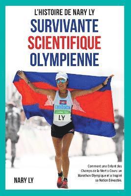Nary Ly, Nary LY - Survivante, Scientifique, Olympienne - L'Histoire de Nary Ly, Häftad