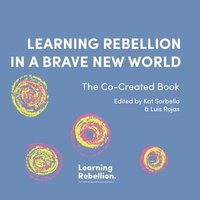bokomslag Learning Rebellion In a Brave New World