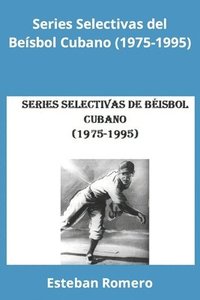 bokomslag Series Selectivas del Bisbol Cubano (1975-1995)