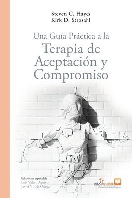 Una Gua Prctica a la Terapia de Aceptacin y Compromiso 1