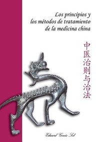 bokomslag Los principios y los mtodos de tratamiento de la medicina china