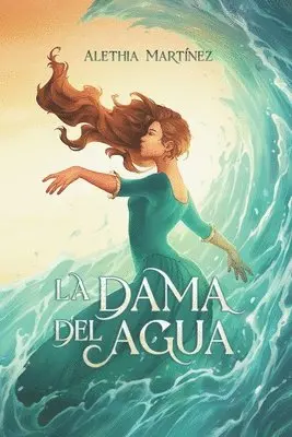 Alethia Martínez - dama del agua, Häftad. Tillgänglighet: Lägg i varukorg