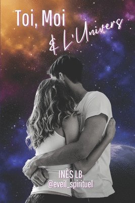 Toi, Moi & l'Univers - Une romance feel good pour t'éveiller à la spiritualité