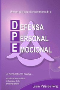 bokomslag Primera gua para el entrenamiento de la Defensa Personal Emocional.