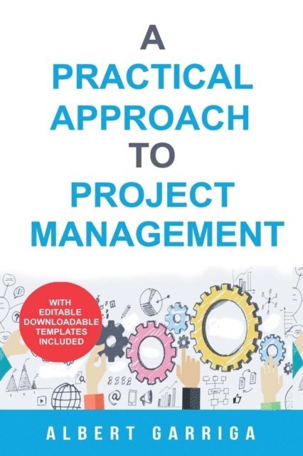 A practical approach to project management 1