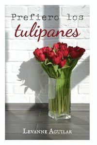 bokomslag Prefiero los tulipanes