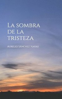 bokomslag La sombra de la tristeza