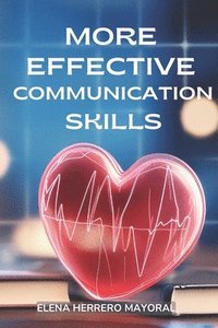 bokomslag More Effective Communication Skills