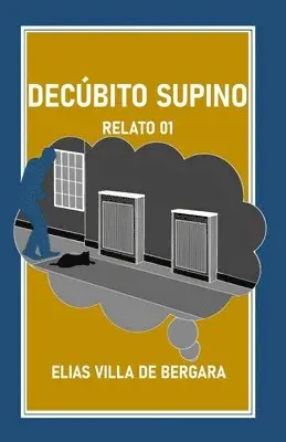 Elías Villa de Bergara - DECÚBITO SUPINO. Relato 01, Häftad. Tillgänglighet: Lägg i varukorg