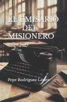 bokomslag El Emisario del Misionero