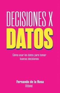 bokomslag Decisiones x datos