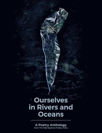 bokomslag Ourselves in Rivers and Oceans: a poetry anthology