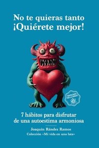 bokomslag No te quieras tanto. ¡Quiérete mejor!