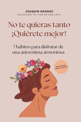 No te quieras tanto. ¡Quiérete mejor!