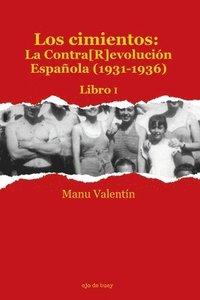 bokomslag Los cimientos: La Contra[R]evolución Española (1931-1936)