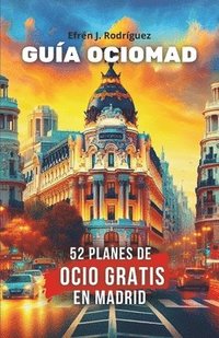 bokomslag Guía OcioMAD: 52 planes de ocio gratis en Madrid